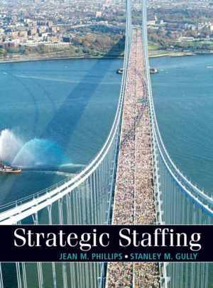 Strategic Staffing – Hardcover, by Phillips Jean M.; Gully Stanley M. – Good