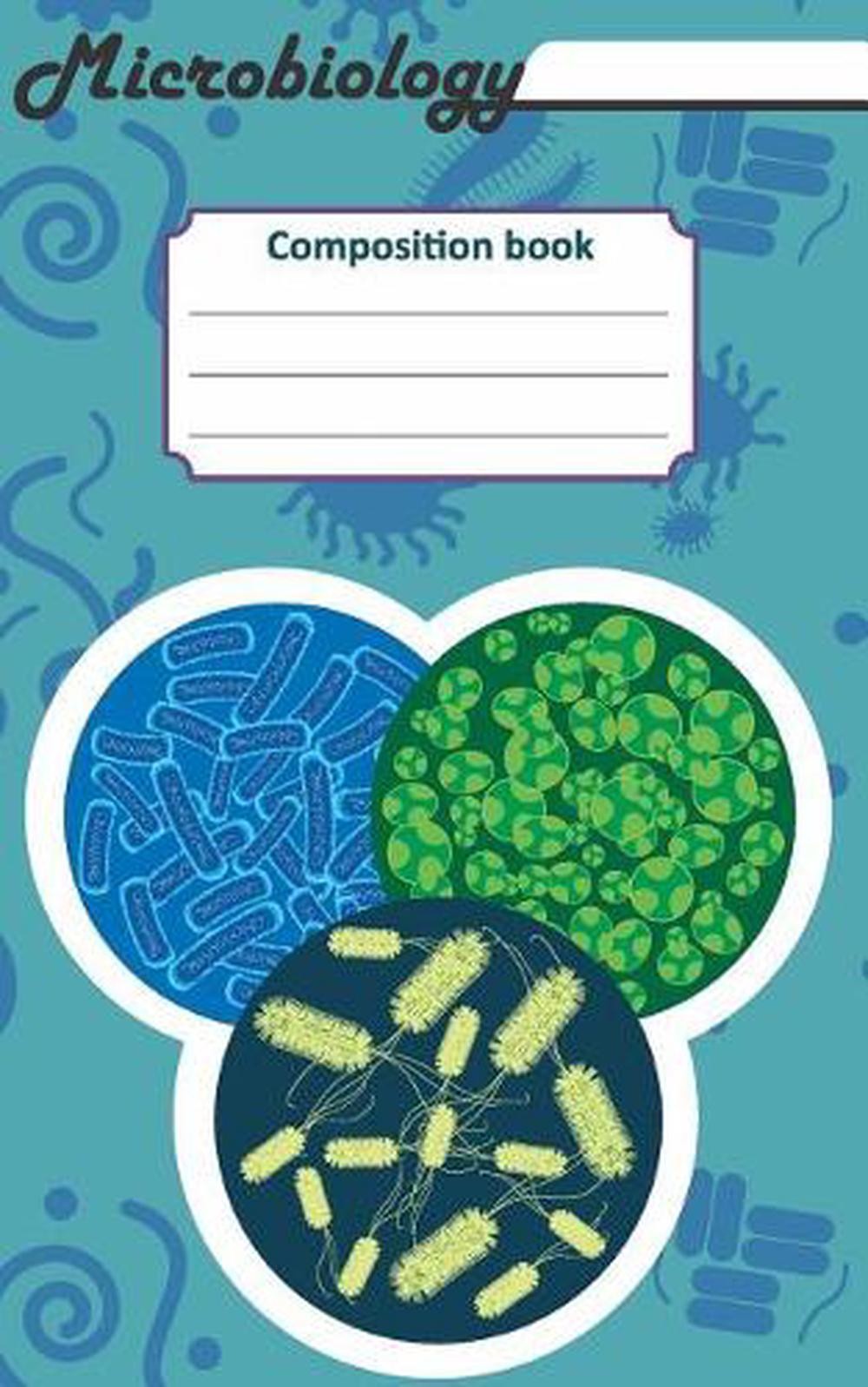 Microbiology Composition Book: 200 Cream Pages with 5 X 8(12.7 X 20.32 CM) Size.