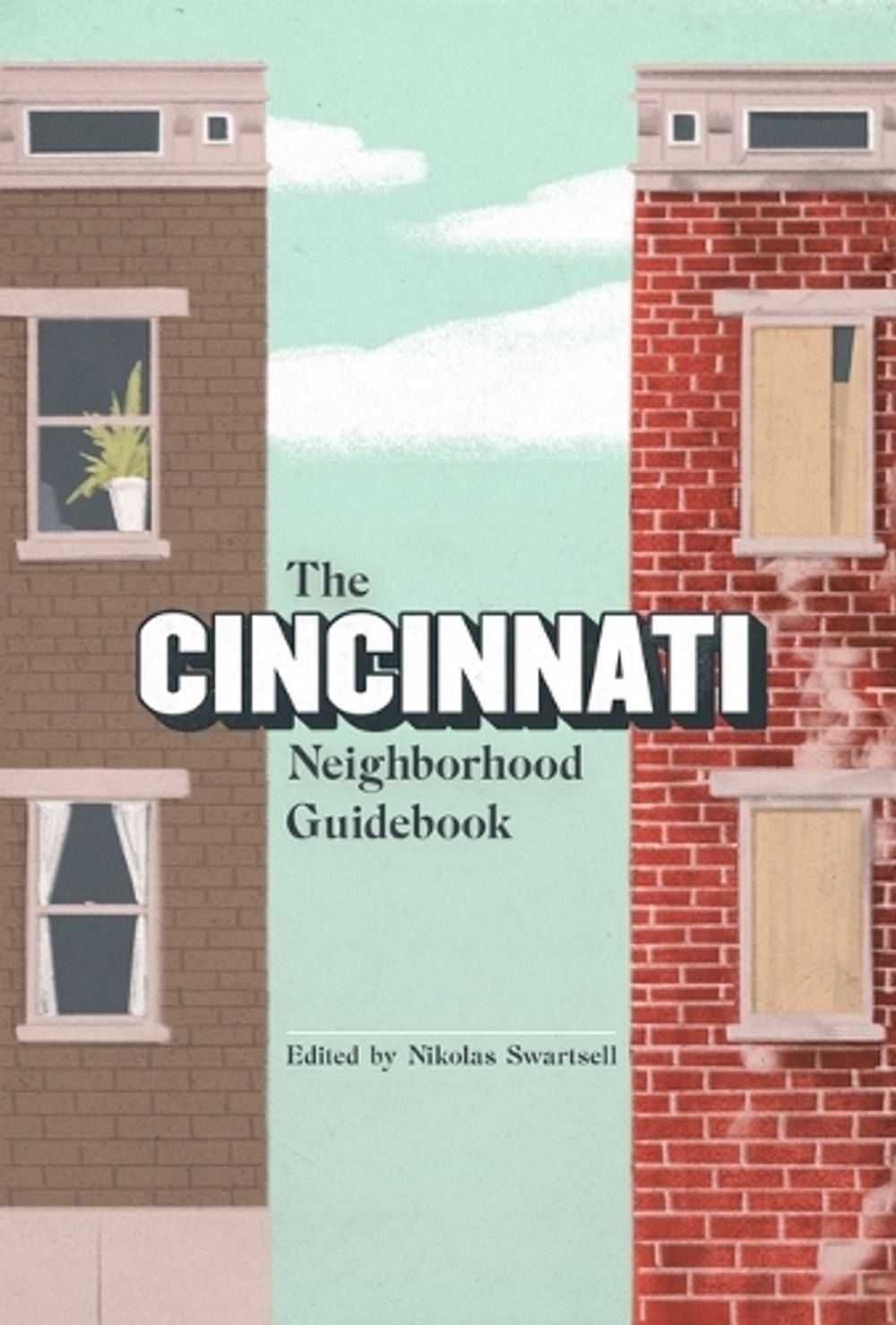 The Cincinnati Neighborhood Guidebook by Nick Swartsell (English) Paperback Book