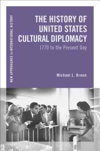 The History Of United States Cultural Diplomacy: 1770 To The Present Day