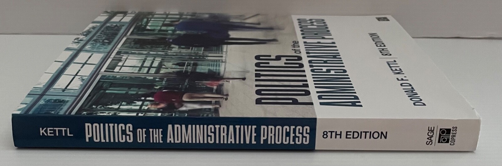 POLITICS OF THE ADMINISTRATIVE PROCESS 8TH EDITION DONALD F. KETTL