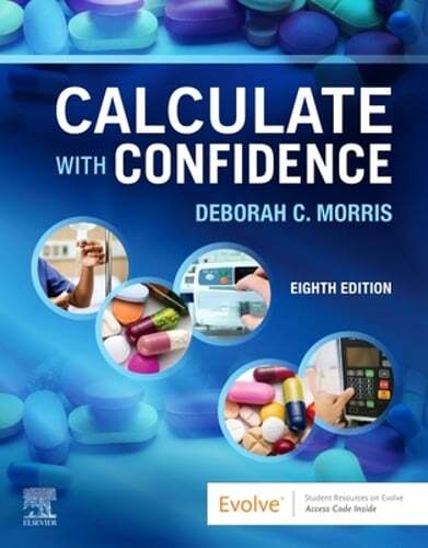 Calculate with Confidence by Ma Morris, Deborah C, RN, Bsn: New