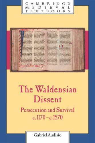 Waldensian Dissent : Persecution and Survival, C. 1170-C. 1570, Hardcover by …