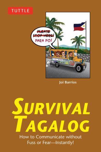 Survival Tagalog: How to Communicate without Fuss or Fear – Instantly! (Tagalog