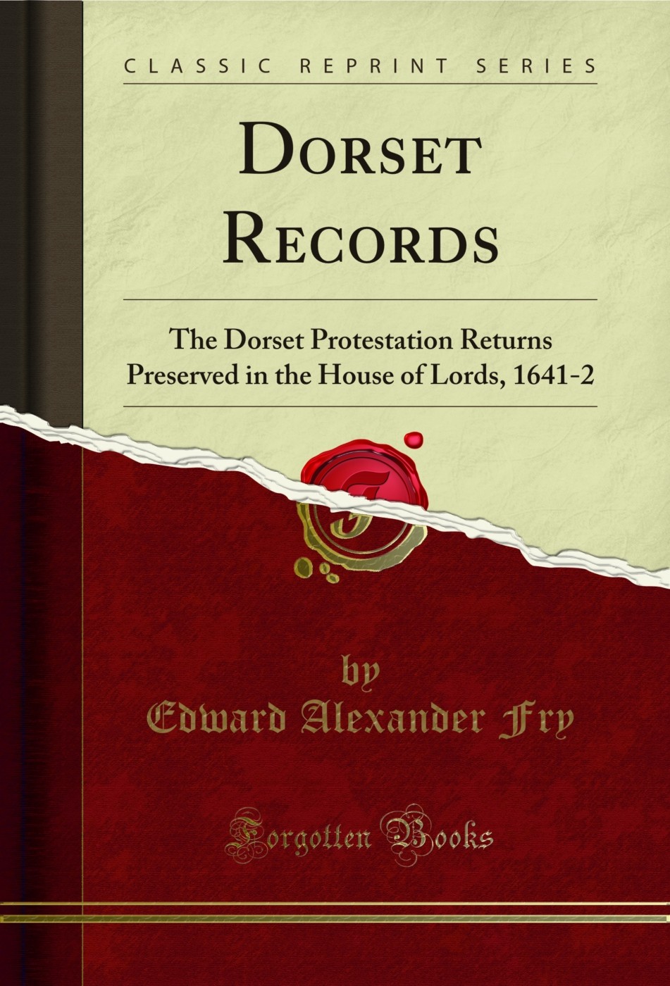 Dorset Records: The Dorset Protestation Returns Preserved in the House of Lords