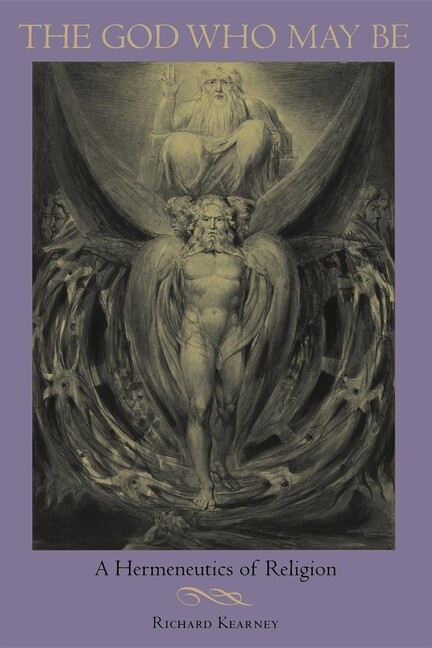 The God Who May Be: A Hermeneutics Of Religion