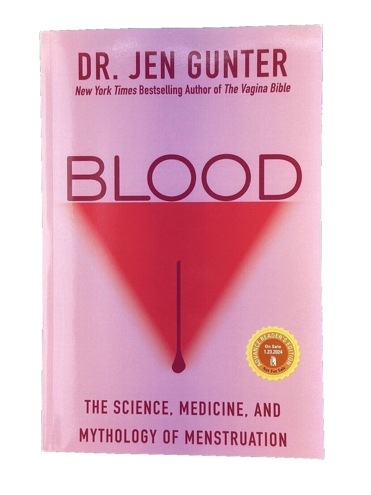 Blood Science, Medicine & Mythology Of Menstruation by Dr. Jen Gunter (2024) ARC