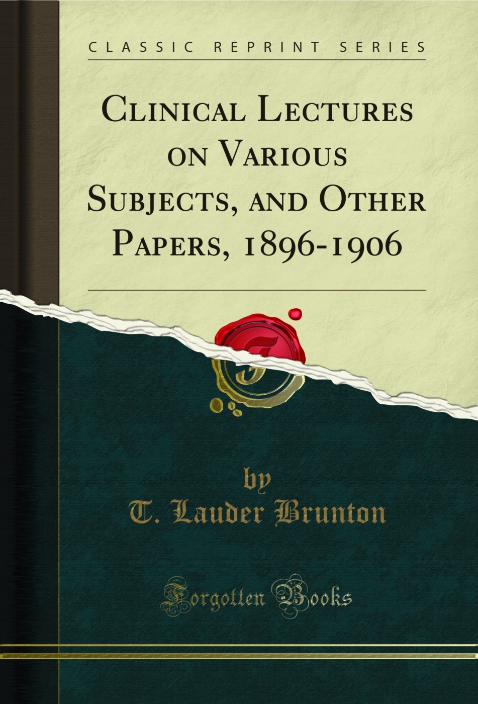 Clinical Lectures on Various Subjects, and Other Papers, 1896-1906