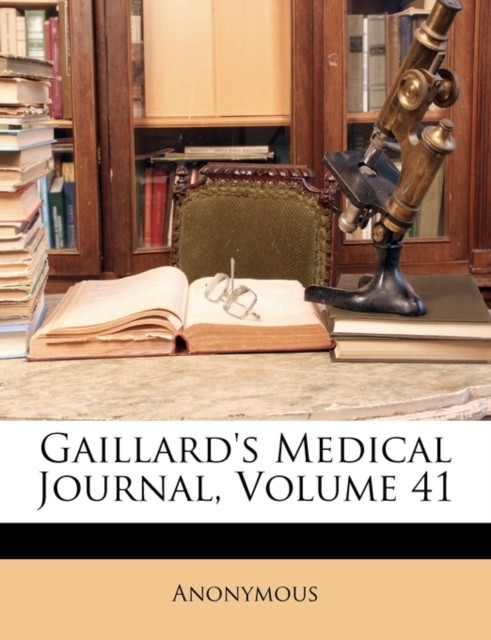 Anonymous – Gaillard’s Medical Journal Volume 41 – paperback or softb – X555z