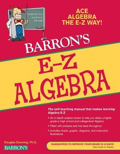 Barron’s Easy Way Ser.: E-Z Algebra by Douglas Downing (2009, Trade…