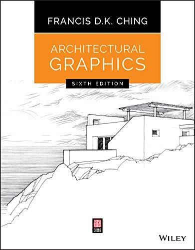 Architectural Graphics, 6th Edition, Ching, Francis D.