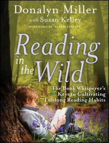 Reading in the Wild: The Book Whisperers Keys to Cultivating Lifel – ACCEPTABLE