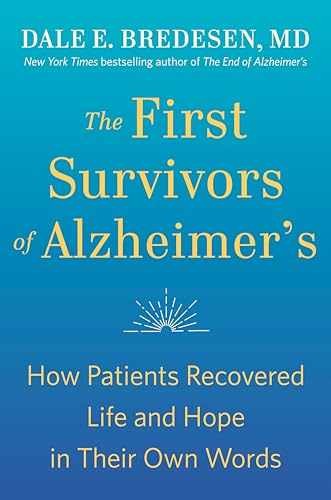 The First Survivors of Alzheimer’s: – Paperback, by Bredesen Dale – Very Good