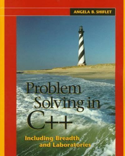 Problem Solving in C++ Including Breadth and Laboratories by Angela B….