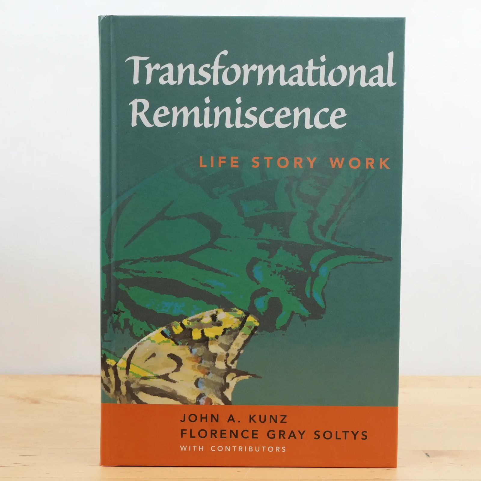 Transformational Reminiscence: Life Story Work by John A. Kunz; Florence Soltys