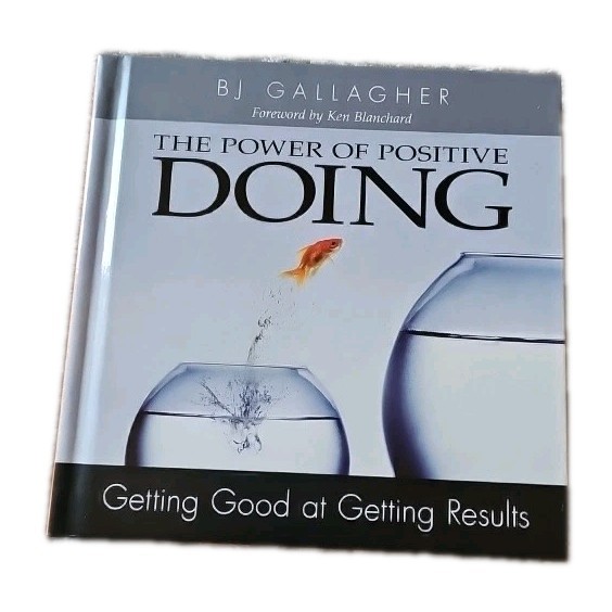 The Power of Positive: Doing Getting Good at Getting Results W/DVD