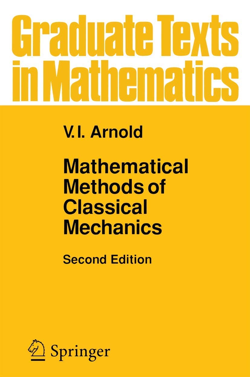 Mathematical Methods of Classical Mechanics (Graduate Texts in Mathematics, …