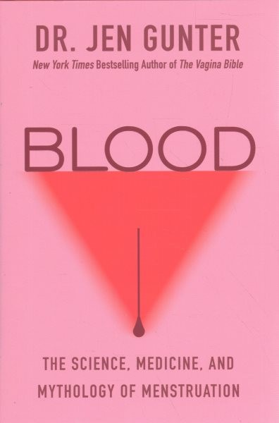 Blood : The Science, Medicine, and Mythology of Menstruation, Hardcover by Gu…