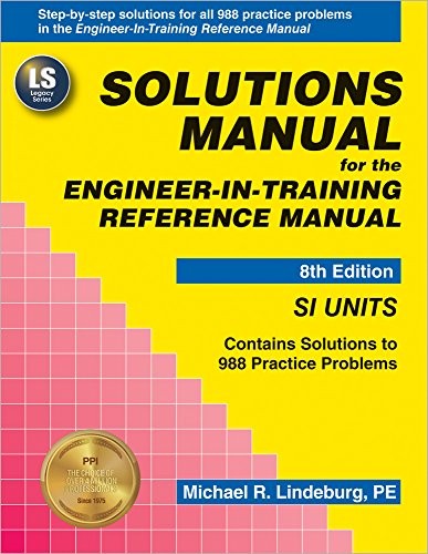 Solutions Manual (SI Units) for the Engineer-In-Training Reference Manual, 8…