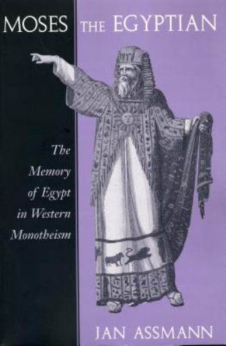 Moses the Egyptian: The Memory of Egypt in Western Monotheism, Assmann, Excellen