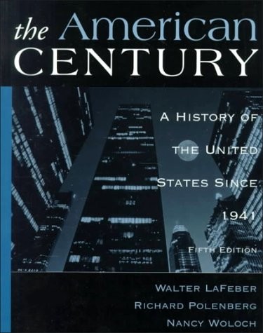 AMERICAN CENTURY: A HISTORY OF THE UNITED STATES SINCE By Walter Lafeber Mint