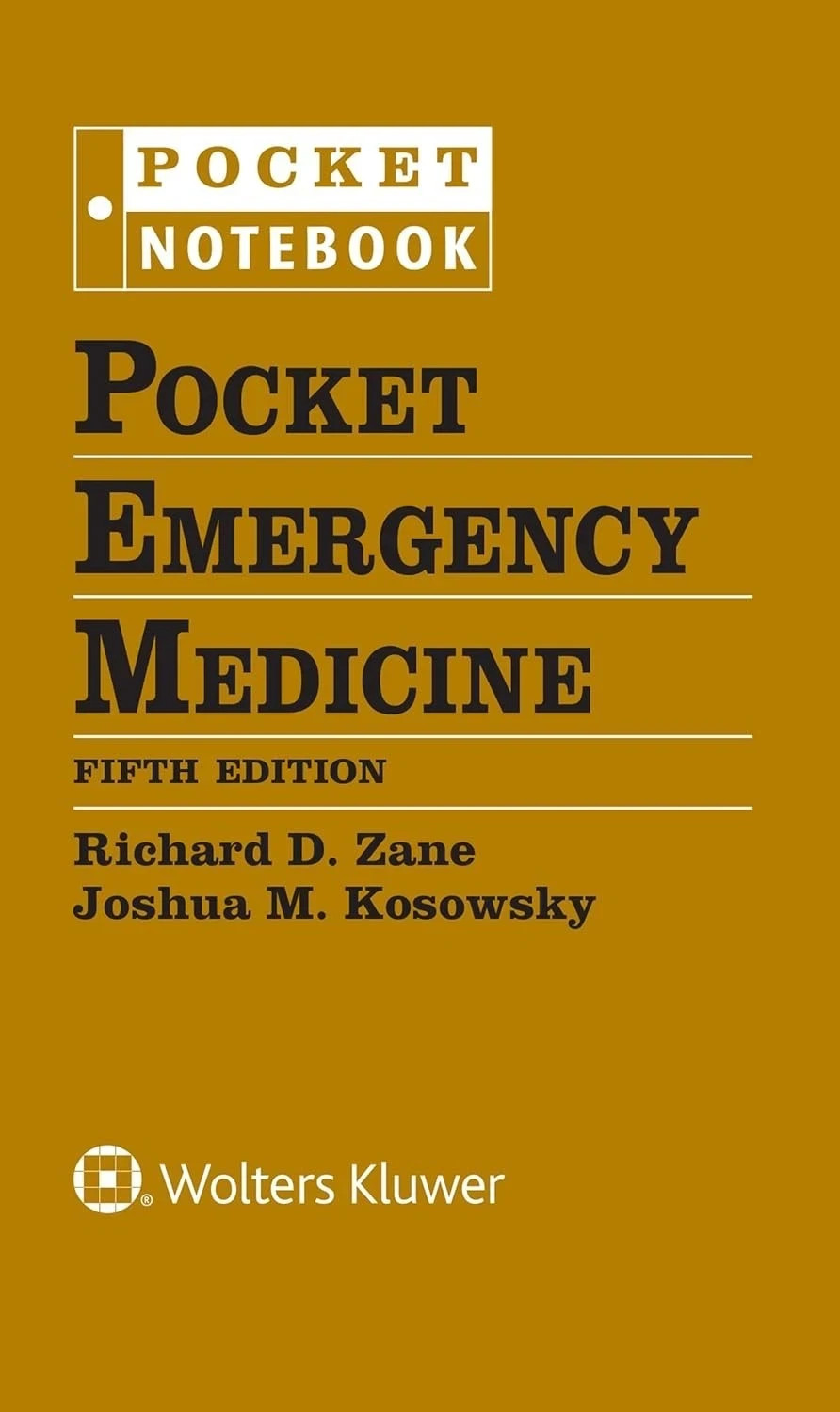 Pocket Emergency Medicine Fifth Edition Richard D. Zane and Joshua M. Kosowsky