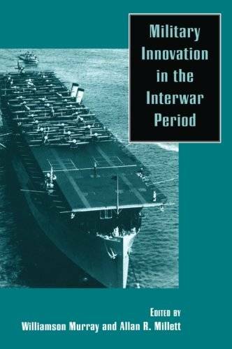 Military Innovation in the Interwar Period – Paperback – GOOD