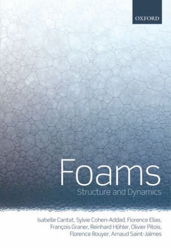 Foams : Structure and Dynamics, Hardcover by Cantat, Isabelle; Cohen-addad, S…