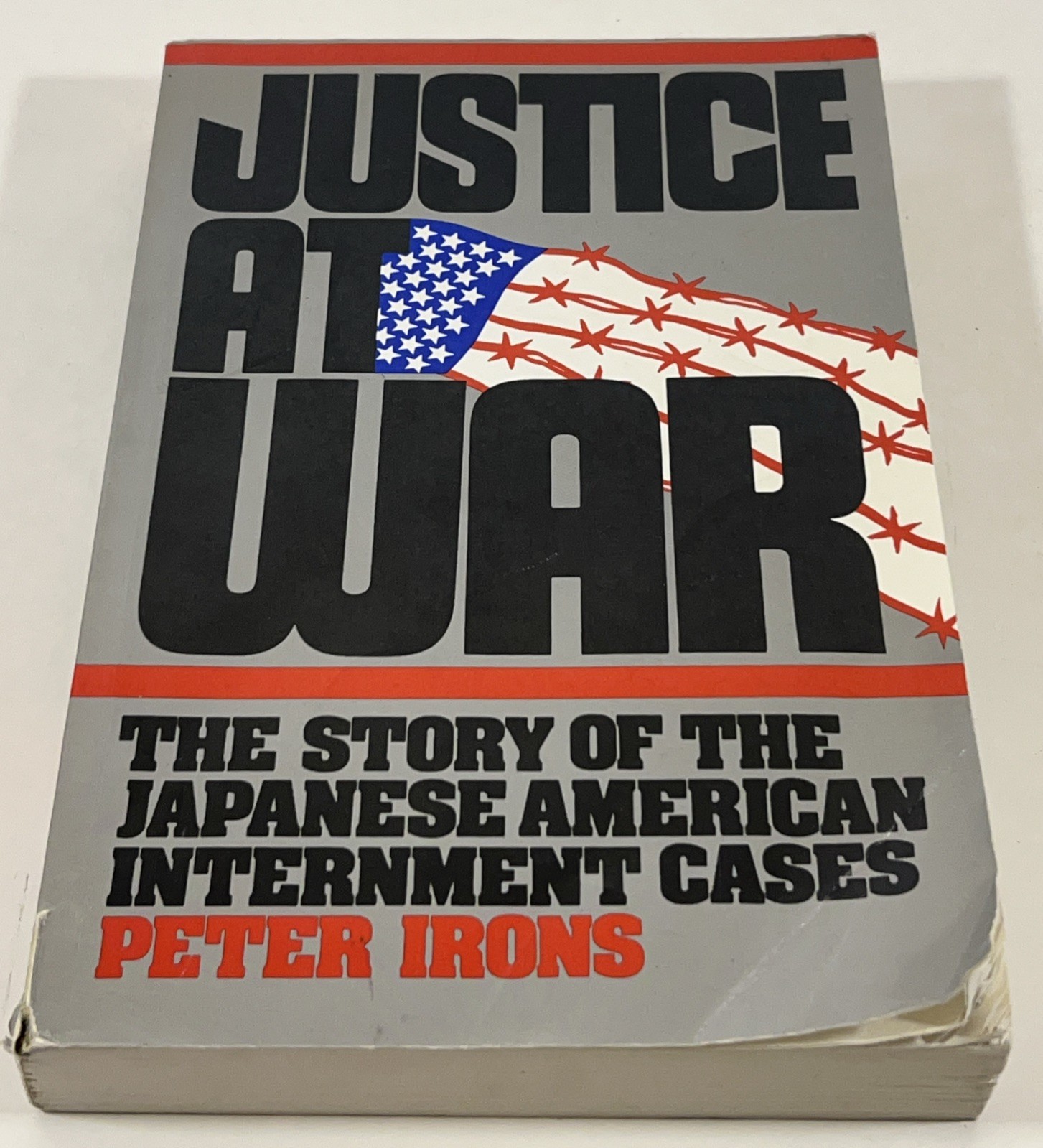 Justice at War: The Story of the Japanese-American Internment Cases, Peter Irons