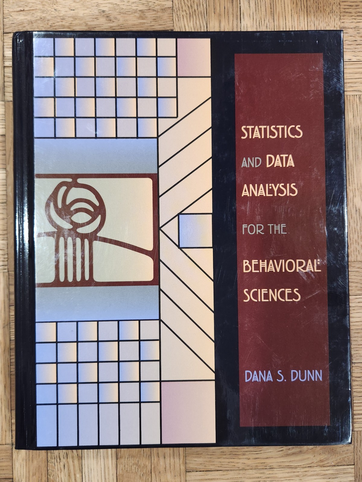 Statistics and Data Analysis for Behavioral Sciences by Dana S. Dunn