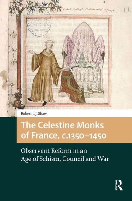 CELESTINE MONKS OF FRANCE C. 1350-145H by SHAW, ROBERT L.J. Hardback Self Help