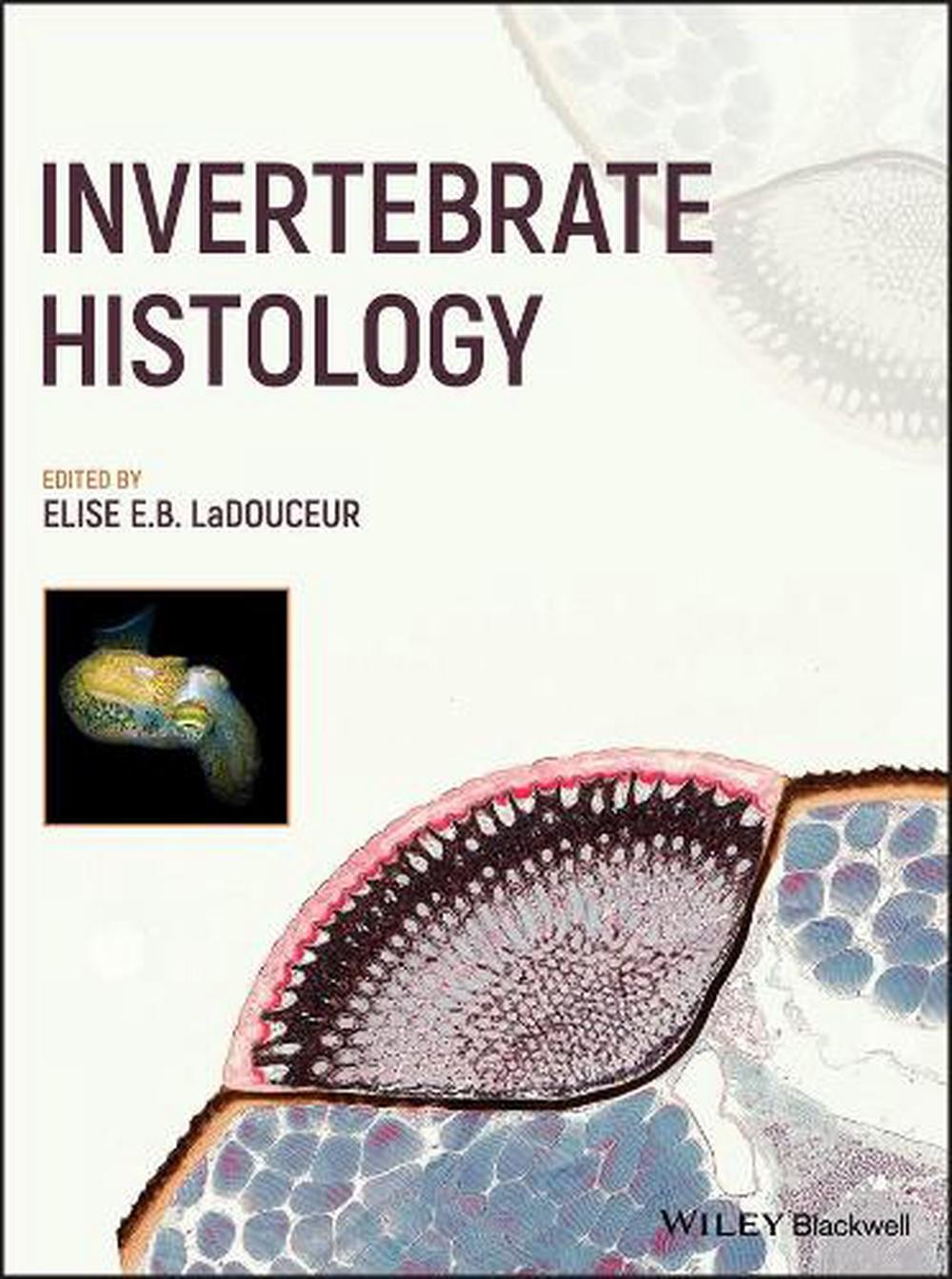 Invertebrate Histology by Elise E.B. LaDouceur (English) Hardcover Book