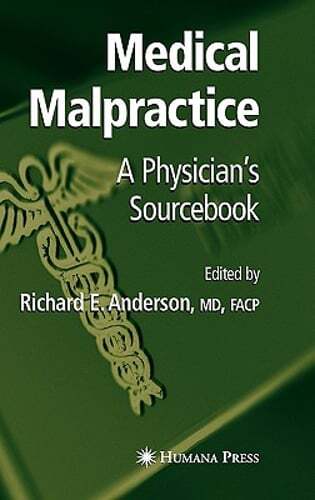 Medical Malpractice: A Physician’s Sourcebook by Richard E Anderson: Used
