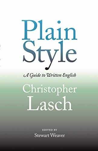 Plain Style: A Guide to – Paperback, by Lasch Christopher; Weaver – Very Good