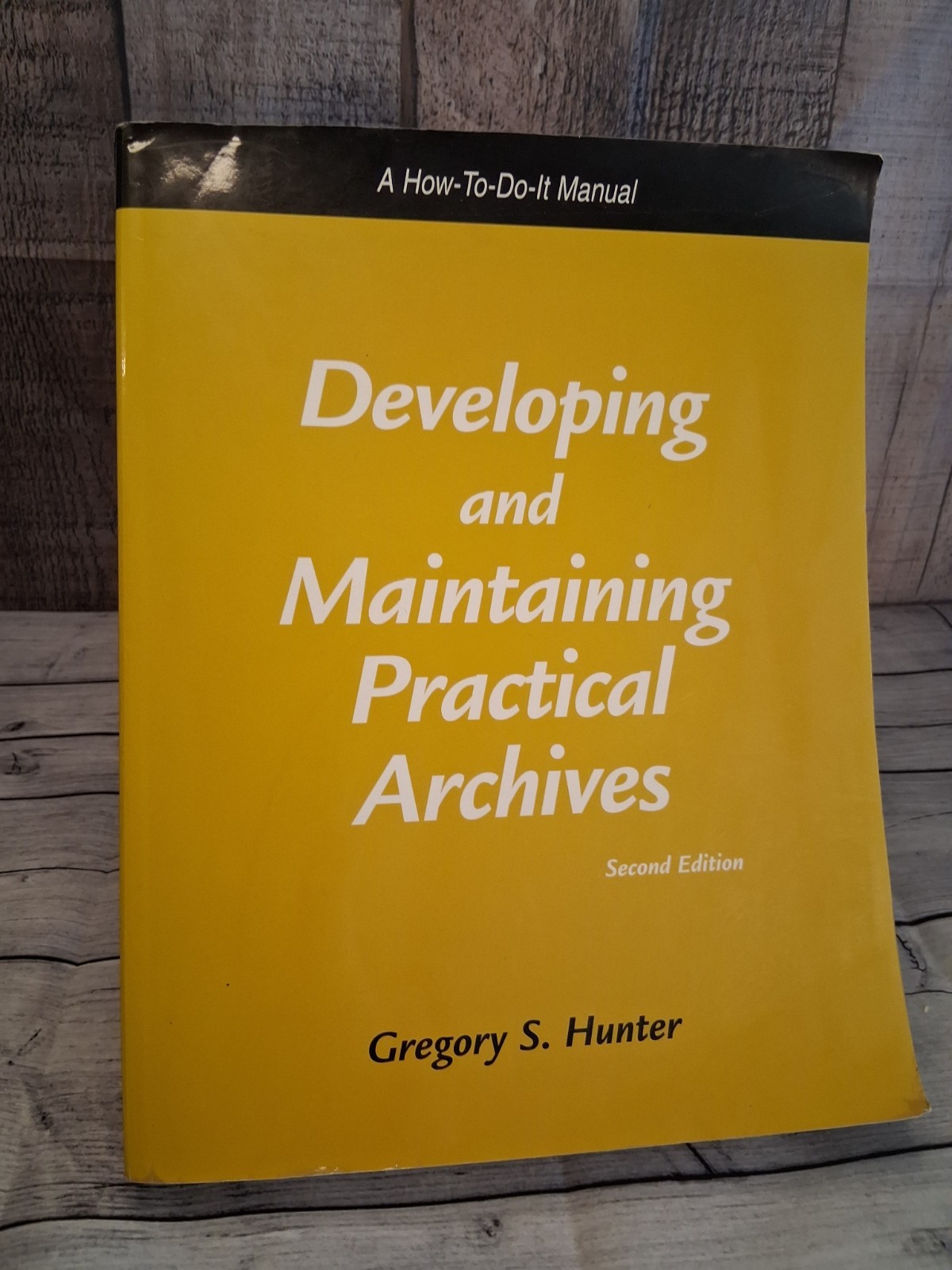 Developing and Maintaining Practical Archives 2nd Ed PB Textbook Hunter 2003