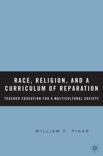 Race, Religion, and A Curriculum of Reparation: Teacher Education for a Multicul