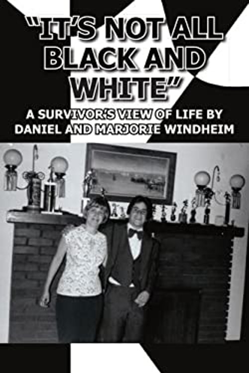 It’s Not All Black and White : A Survivor’s View of Life Perfect