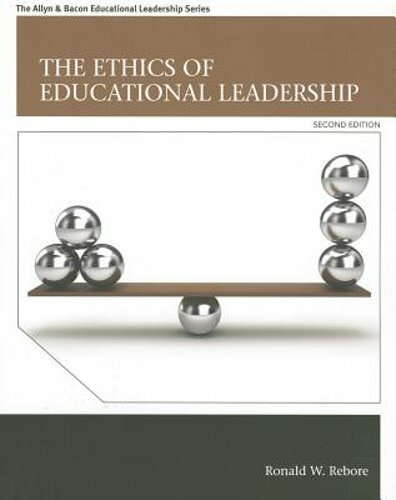 The Ethics of Educational Leadership by Ronald Rebore: New