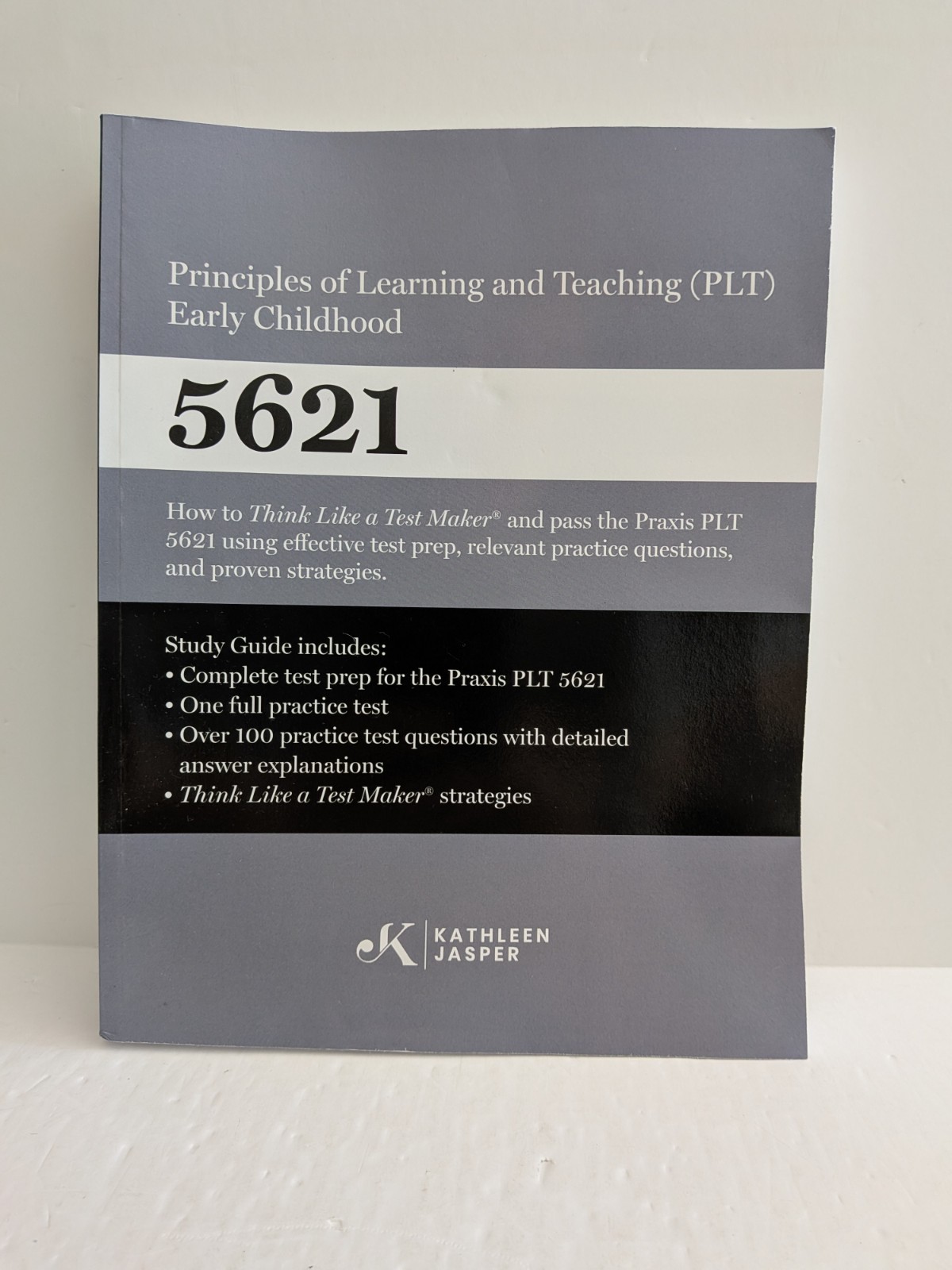 5621 Principles of Learning and Teaching PLT Early Childhood Praxis Study Guide