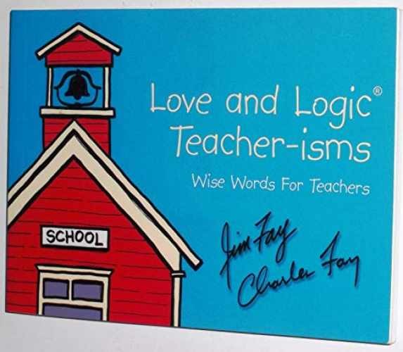 Love and Logic Teacher-Isms: Wise Words – Paperback, by Jim Fay – Very Good n