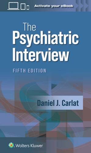 The Psychiatric Interview by Daniel J Carlat: New