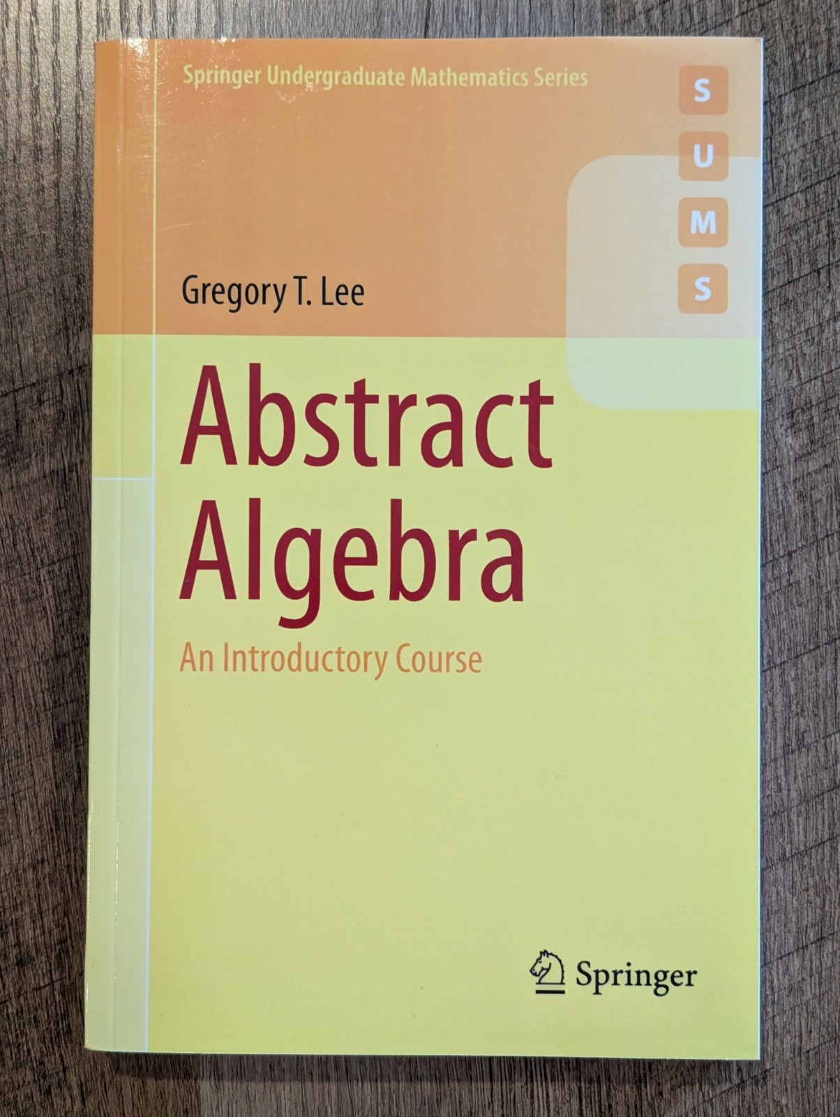 Abstract Algebra An Introductory Course Gregory Lee Springer Math Paperback