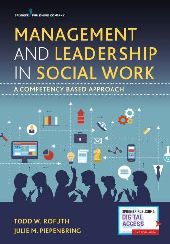 Management and Leadership in Social Work: A Competency-Based Approach by Rofuth