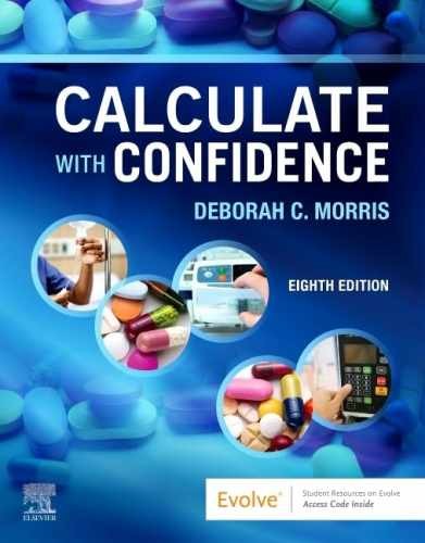 Calculate with Confidence – Paperback, by Morris RN BSN MA LNC – Acceptable d
