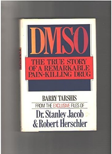 Dmso the True Story of a Remarkable Pain-Killing Drug