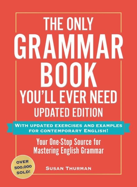 Only Grammar Book You’ll Ever Need : Your One-stop Source for Mastering Engli…