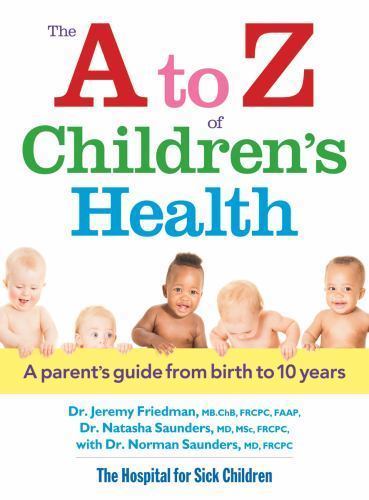 The A to Z of Children’s Health: A Parent’s Guide from Birth to 10 Years