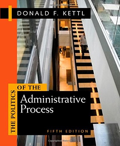 Politics of the Administrative Process By Kettl, Donald F. Donal