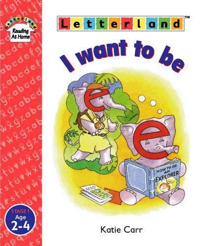 I Want to Be (Letterland Reading At Home Stage 1) by Carr, Katie Paperback Book