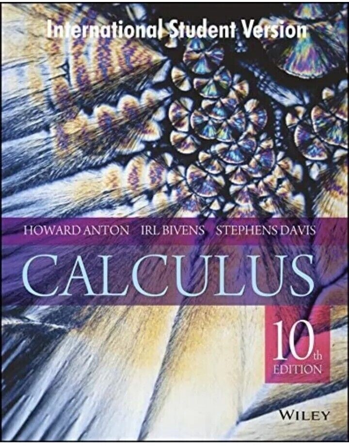 4-7DAYS DELIVERY – Calculus by Howard Anton, 10TH INTERNATIONAL ED.